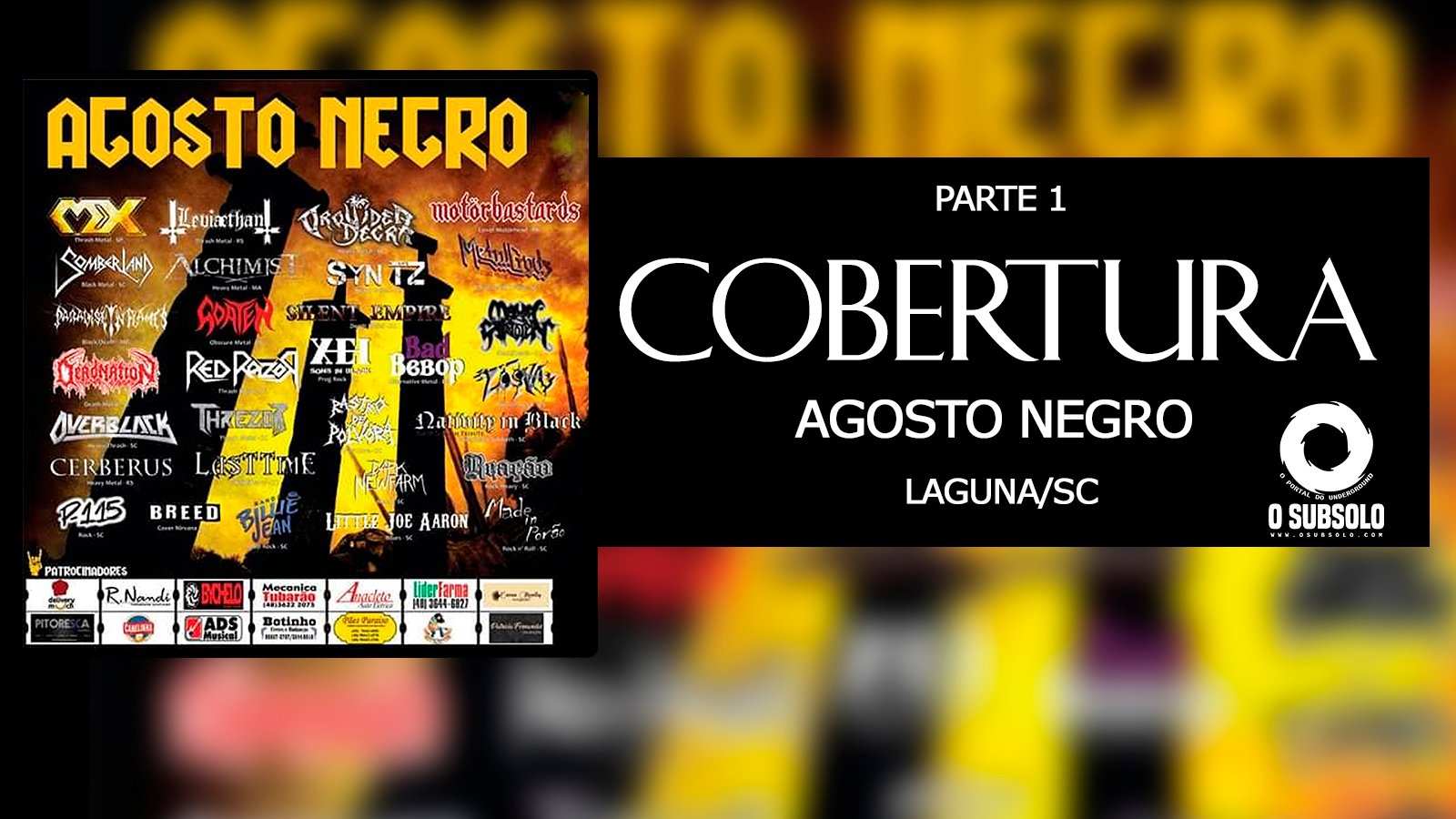 O SUBSOLO | COBERTURA AGOSTO NEGRO | PARTE 1