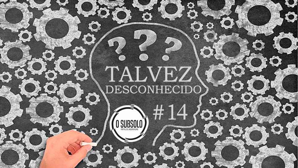 O SUBSOO | TALVEZ DESCONHECIDO #14