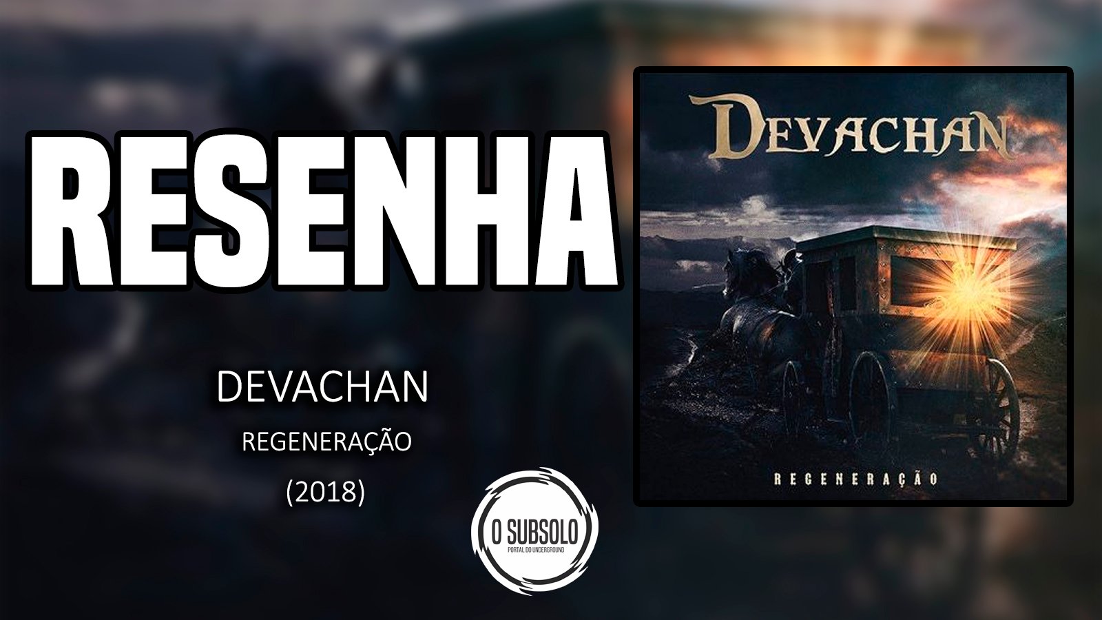 O SUBSOLO | RESENHA | REGENERAÇÃO - DEVACHAN (2018)