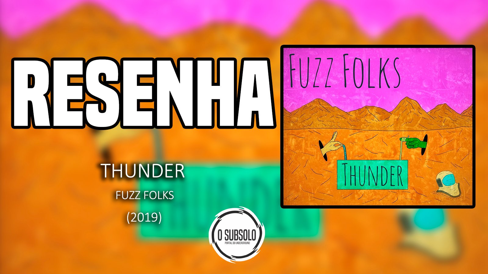 O SUBSOLO | RESENHA | THUNDER - FUZZ FOLKS (2019)