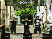 Resenha: Choque de Realidade – Box 47 (2015)