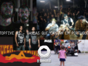 Top Five: Bandas que Cantam em Português #3