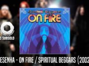 Resenha: On Fire – Spiritual Beggars (2002)