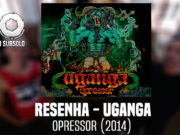 Resenha: Opressor – Uganga (2014)