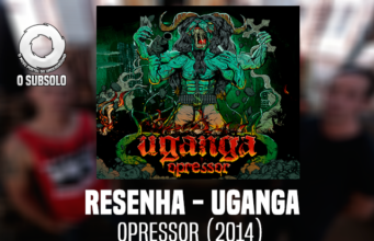 Resenha: Opressor – Uganga (2014)