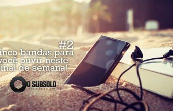 Topfive: cinco bandas para ouvir neste final de semana #2
