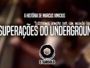 Especial: Superações do Underground – #01
