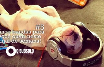 Topfive: cinco bandas para ouvir neste final de semana #5