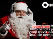 Topfive: cinco bandas para ouvir neste final de semana #13 (Especial de Natal)