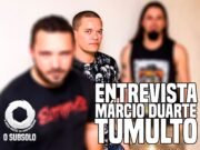 Entrevista: Márcio Duarte (Tumulto)