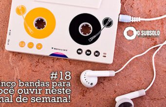 Topfive: cinco bandas para ouvir neste final de semana #18