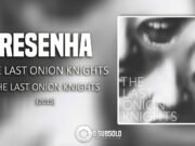 Resenha: The Last Onion Knights – The Last Onion Knights (2015)