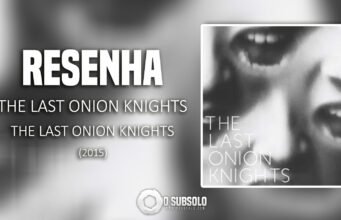 Resenha: The Last Onion Knights – The Last Onion Knights (2015)