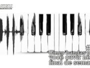 Topfive: cinco bandas para ouvir neste final de semana #22