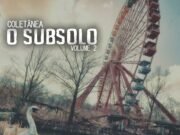 Coletânea O SubSolo: volume 2 dá continuidade em um trabalho simples, sério e objetivo