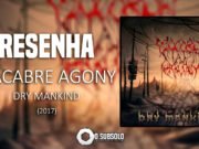 Resenha: Dry Mankind – Macabre Agony (2017)