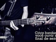 Topfive: cinco bandas para ouvir neste final de semana #32
