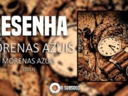 Resenha: Morenas Azuis – Morenas Azuis (2014)