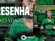 Resenha: Lavagem Cerebral – Peixes Voadores (2016)