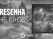 Resenha: The Cross – The Cross (2017)