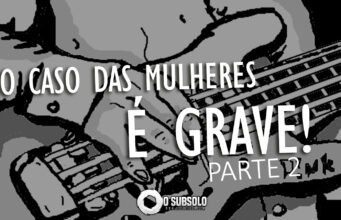 Especial: O caso das mulheres é grave! #2