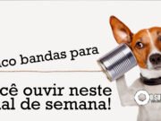 Topfive: cinco bandas para ouvir neste final de semana #36