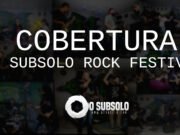 Cobertura: O SubSolo Rock Festival (Congas Music & Beer)