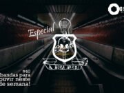 Topfive: cinco bandas para ouvir neste final de semana #40