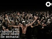 Topfive: cinco bandas para ouvir neste final de semana #41
