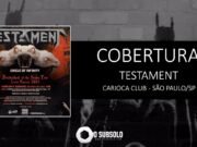 Cobertura: Testament e Circle of Infinity (Carioca Club)