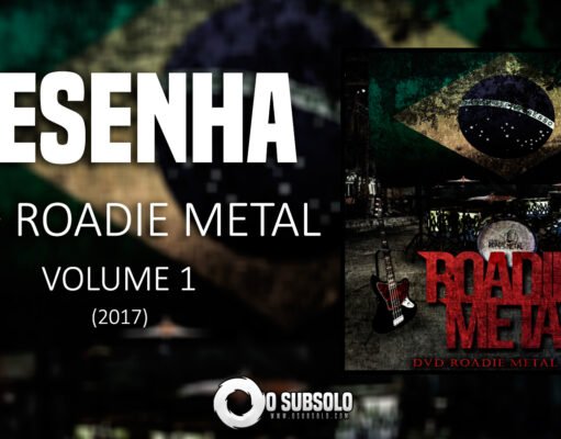 Resenha: Dvd Roadie Metal – Vol. 1 (2017)