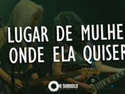 Especial: O Lugar de Mulher #8