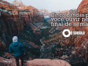 Topfive: cinco bandas para ouvir neste final de semana #47