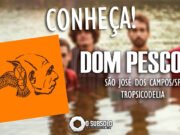 Conheça: Dom Pescoço (São José dos Campos/SP)