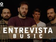 Entrevista: Busic (São Paulo/SP)
