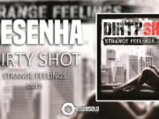 Resenha: Strange Feelings – Dirty Shot (2017)