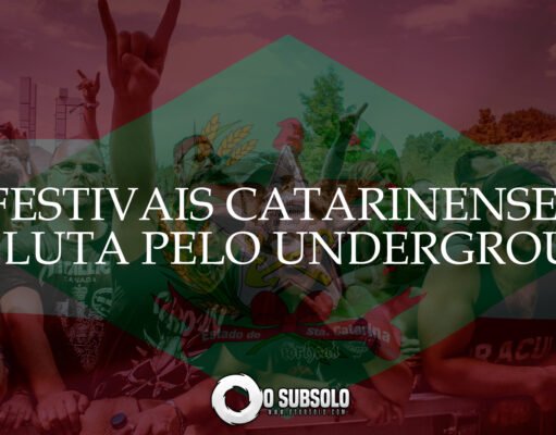 Festivais catarinenses e a luta pelo underground – #01