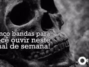 Topfive: cinco bandas para ouvir neste final de semana #60