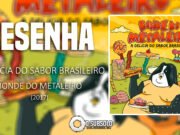Resenha: A Delícia do Sabor Brasileiro – Bonde do Metaleiro (2017)