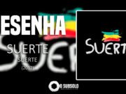 Resenha: Suerte – Suerte (2012)