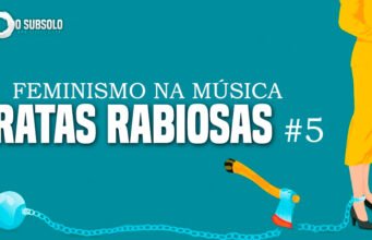 Feminismo na Música: Ratas Rabiosas #5