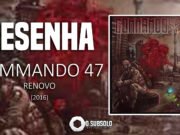 Resenha: Renovo – Commando 47 (2016)