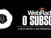 Web Rádio O SubSolo: confira os três primeiros programas ao vivo