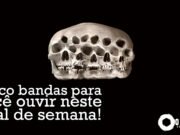 Topfive: cinco bandas para ouvir neste final de semana #70