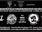 Florianópolis Underground Reunion II: reunindo grandes nomes da capital catarinense com participação de artista internacional