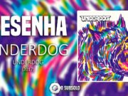 Resenha: Underdog – Underdog (2017)