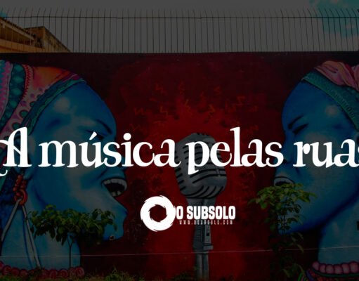 Coluna: a música pelas ruas – #01