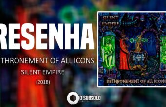 Resenha: Dethronement Of All Icons – Silent Empire (2018)