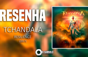 Resenha: Resilience – Tchandala (2017)