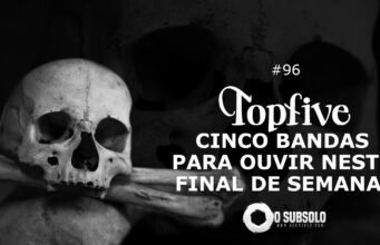 Topfive: cinco bandas para ouvir neste final de semana #96
